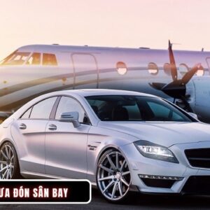 Dịch Vụ Thuê Xe Đưa Đón Sân Bay Giá Tốt, Cam Kết Đúng Giờ